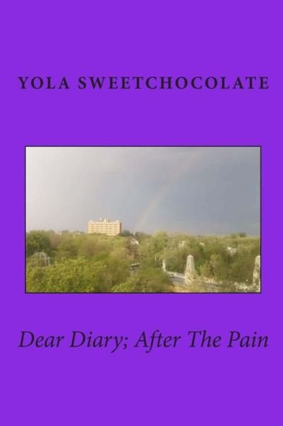 Cover for Yola Sweetchocolate · Dear Diary; After The Pain (Paperback Bog) (2018)