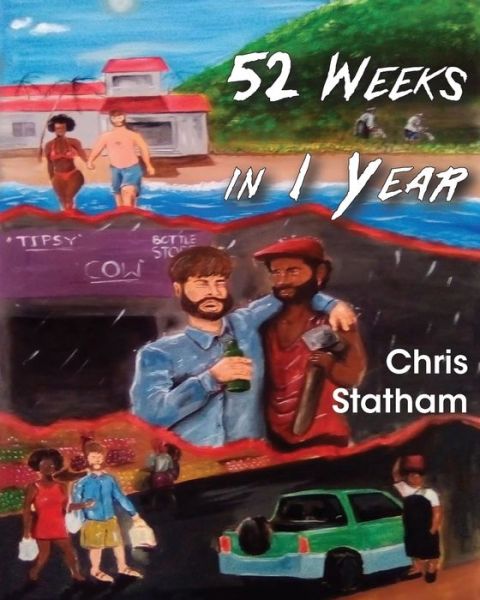 52 Weeks in 1 Year - Chris Statham - Książki - Www.Creativityxraods.com - 9781998992430 - 9 marca 2021