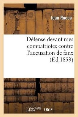 Cover for Rocca-j · Defense Devant Mes Compatriotes Contre L Accusation De Faux et Substitution Dans Un Examen (Paperback Bog) [French edition] (2013)
