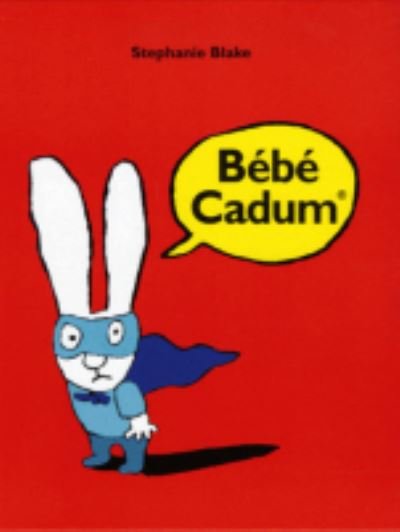 Cover for Stephanie Blake · Stephanie Blake: Bebe Cadum (Hardcover Book) (2006)