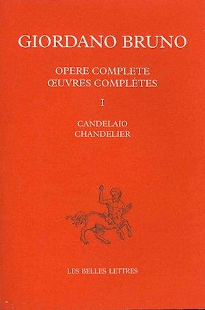 Cover for Giordano Bruno · Oeuvres Complètes: Tome I : Chandelier.introduction Philologique Générale De G. Aquilecchia. (Giordano Bruno) (French Edition) (Pocketbok) [French, 2 Blg edition] (1993)