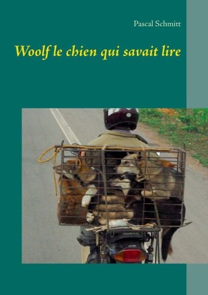 Cover for Schmitt · Woolf le chien qui savait lire (Book) (2018)