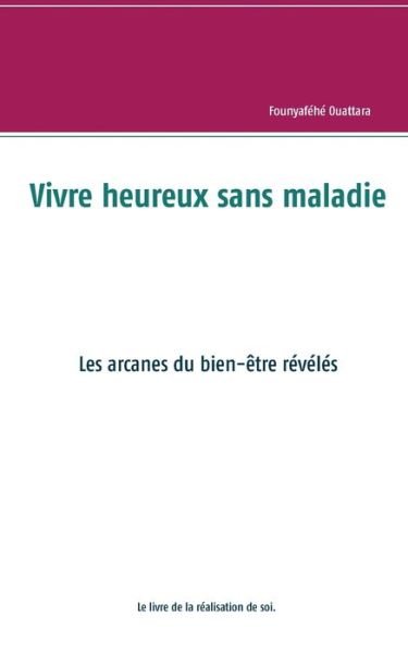 Cover for Ouattara · Vivre heureux et sans maladie (Book) (2019)