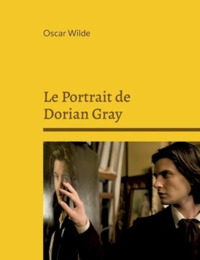 Cover for Wilde Oscar Wilde · Le Portrait de Dorian Gray : Roman fantastique et philosophique (Paperback Book) (2022)