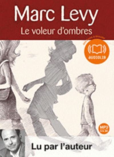 Cover for Marc Levy · Le voleur d'ombres, lu par l'auteur (1 CD MP3) (Bog) (2010)