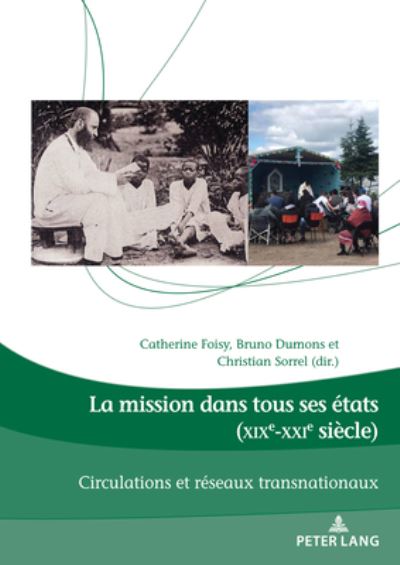Cover for La Mission Dans Tous Ses Etats (Xixe-Xxie Siecle): Circulations Et Reseaux Transnationaux - Dieux, Hommes Et Religions / Gods, Humans and Religions (Paperback Book) (2021)