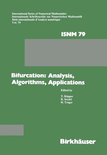 Cover for Kuepper · Bifurcation: Analysis, Algorithms, Applications: Proceedings of the Conference at the University of Dortmund, August 18-22, 1986 - International Series of Numerical Mathematics (Paperback Book) [Softcover reprint of the original 1st ed. 1987 edition] (2012)