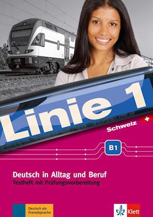 Linie 1 Schweiz B1. Testheft mit Prüfungsvorbereitung und Audio-CD - Ekaterini Karamichali - Books - Klett Sprachen GmbH - 9783126070430 - March 25, 2019