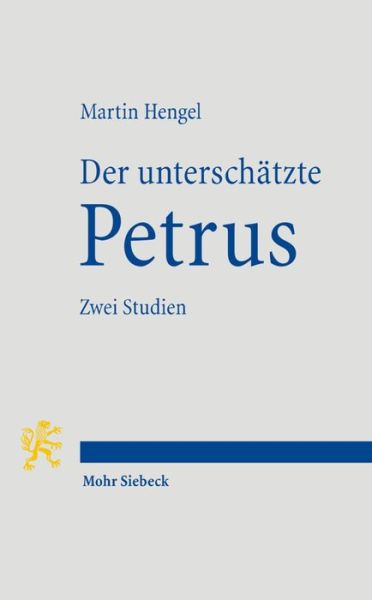 Cover for Martin Hengel · Der unterschatzte Petrus: Zwei Studien (Paperback Book) [2. Auflage edition] (2007)