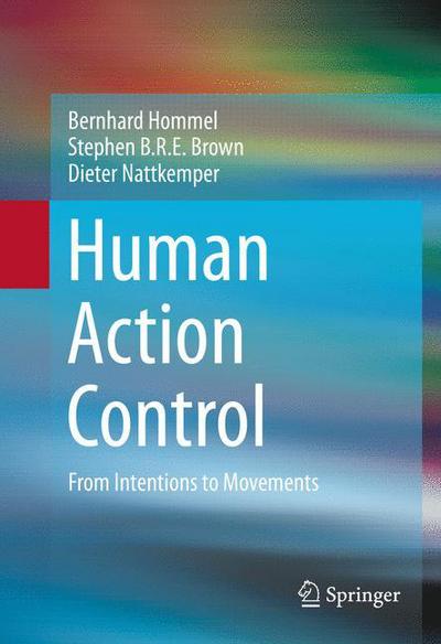 Cover for Bernhard Hommel · Human Action Control: From Intentions to Movements (Inbunden Bok) [1st ed. 2016 edition] (2016)