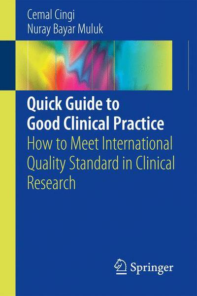 Cover for Cemal Cingi · Quick Guide to Good Clinical Practice: How to Meet International Quality Standard in Clinical Research (Pocketbok) [1st ed. 2017 edition] (2016)