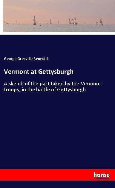 Cover for Benedict · Vermont at Gettysburgh (Book)