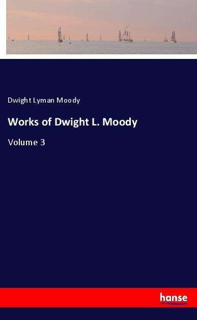 Cover for Moody · Works of Dwight L. Moody (Book)