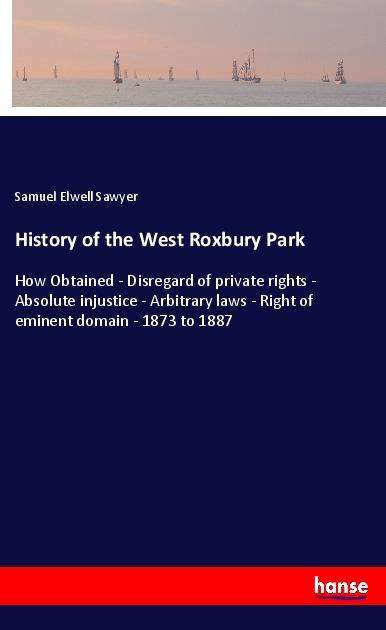 Cover for Sawyer · History of the West Roxbury Park (Book)