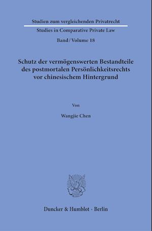 Cover for Wangjie Chen · Schutz der Vermögenswerten Bestandteile des Postmortalen Persönlichkeitsrechts Vor Chinesischem Hintergrund (Buch) (2022)