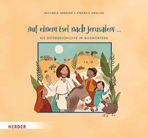 Cover for Michaela Hanauer · Auf einem Esel nach Jerusalem ... Die Ostergeschichte in Bildwörtern (Book) (2023)