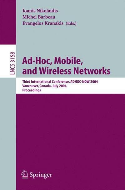 Cover for I Nikolaidis · Ad-hoc, Mobile, and Wireless Networks: Third International Conference, Adhoc-now 2004, Vancouver, Canada, July 22-24, 2004, Proceedings - Lecture Notes in Computer Science (Pocketbok) (2004)