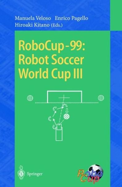 Cover for M Veloso · RoboCup-99: Robot Soccer World Cup III - Lecture Notes in Computer Science (Paperback Book) [2000 edition] (2000)