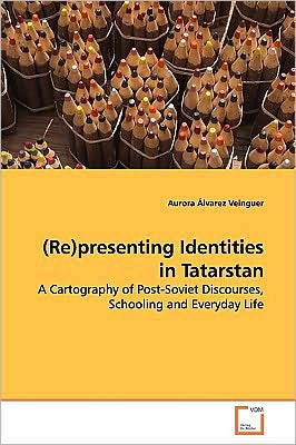 Cover for Aurora Álvarez  Veinguer · (Re)presenting Identities in Tatarstan (Paperback Book) (2009)