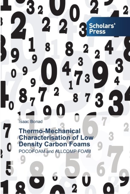 Cover for Isaac Bonad · Thermo-Mechanical Characterisation of Low Density Carbon Foams (Paperback Book) (2012)