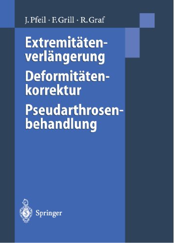 Cover for Joachim Pfeil · Extremitatenverlangerung, Deformitatenkorrektur, Pseudarthrosenbehandlung (Paperback Book) [Softcover Reprint of the Original 1st Ed. 1996 edition] (2011)