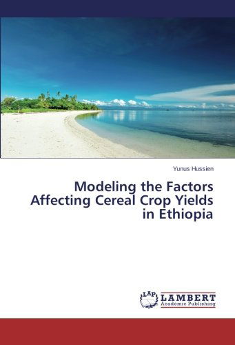 Cover for Yunus Hussien · Modeling the Factors Affecting Cereal Crop Yields in Ethiopia (Paperback Book) (2014)