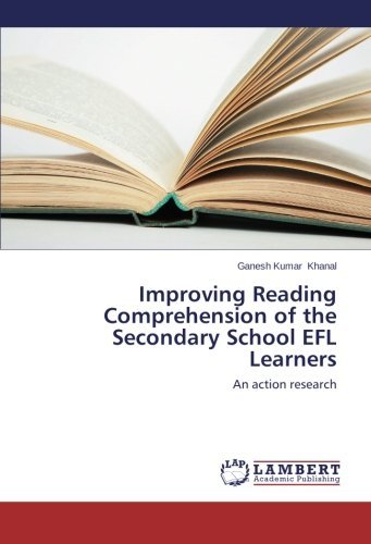 Cover for Ganesh Kumar Khanal · Improving Reading Comprehension of the Secondary School Efl Learners: an Action Research (Paperback Book) (2014)