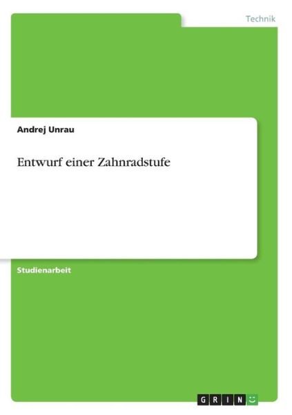 Cover for Unrau · Entwurf einer Zahnradstufe (Buch)