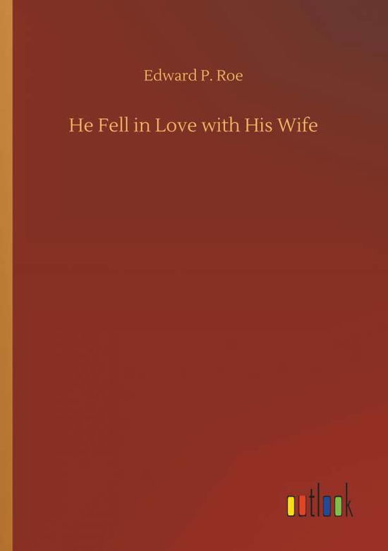 Cover for Roe · He Fell in Love with His Wife (Bok) (2018)