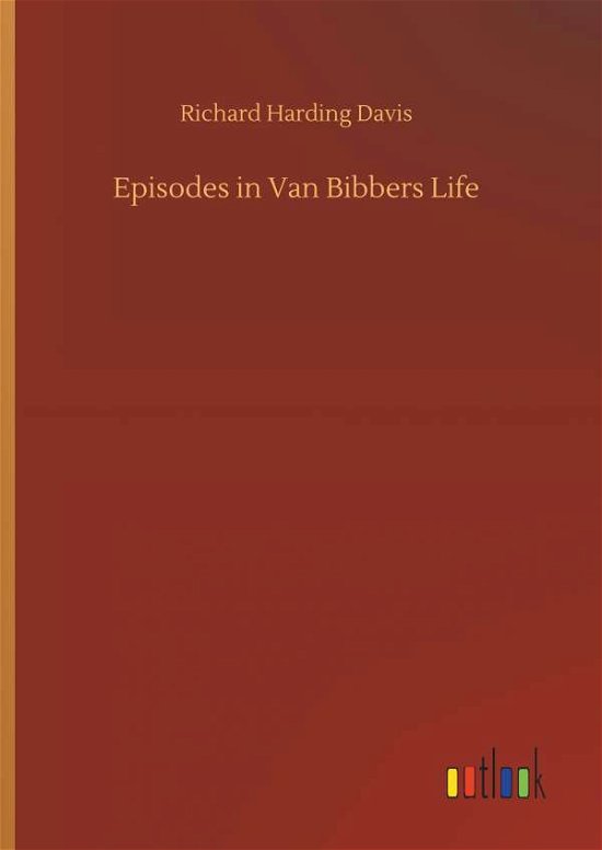 Episodes in Van Bibbers Life - Davis - Libros -  - 9783734097430 - 25 de septiembre de 2019