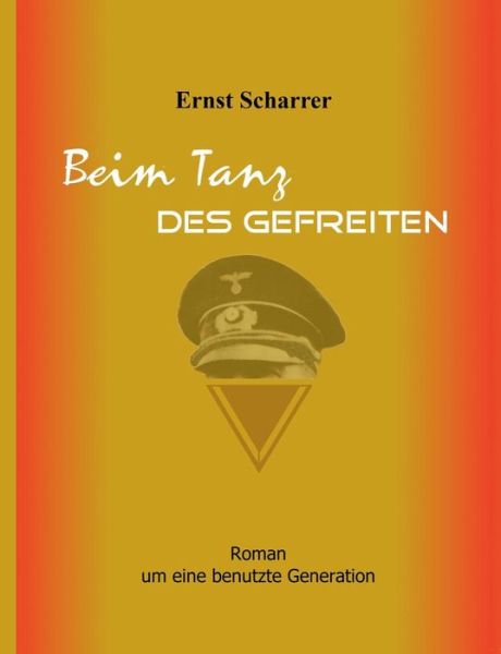 Cover for Ernst Scharrer · Beim Tanz Des Gefreiten (Paperback Book) [German edition] (2014)
