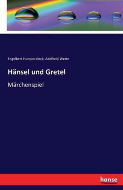 Cover for Engelbert Humperdinck · Hansel und Gretel: Marchenspiel (Paperback Book) (2016)