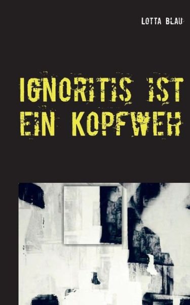 Cover for Blau · Ignoritis ist ein Kopfweh (Bog) (2019)
