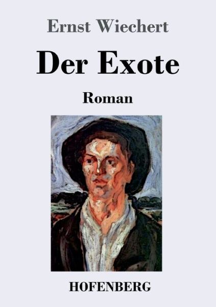 Cover for Ernst Wiechert · Der Exote (Taschenbuch) (2021)