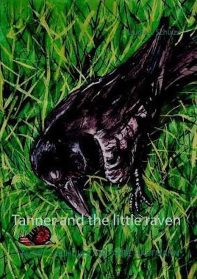 Cover for Schulze · Tanner and the little raven (Buch) (2017)