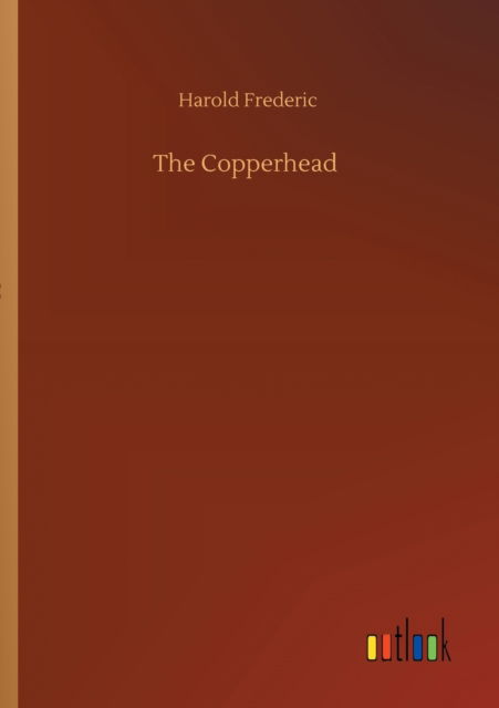 Cover for Harold Frederic · The Copperhead (Taschenbuch) (2020)