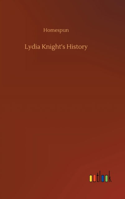 Cover for Homespun · Lydia Knight's History (Hardcover Book) (2020)