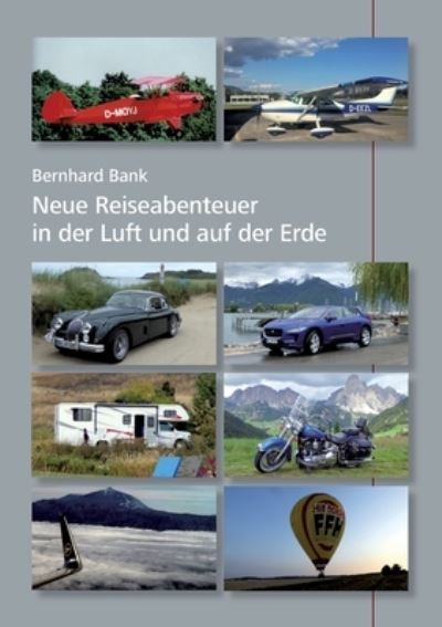 Cover for Bernhard Bank · Neue Reiseabenteuer in der Luft und auf der Erde (Paperback Book) (2020)