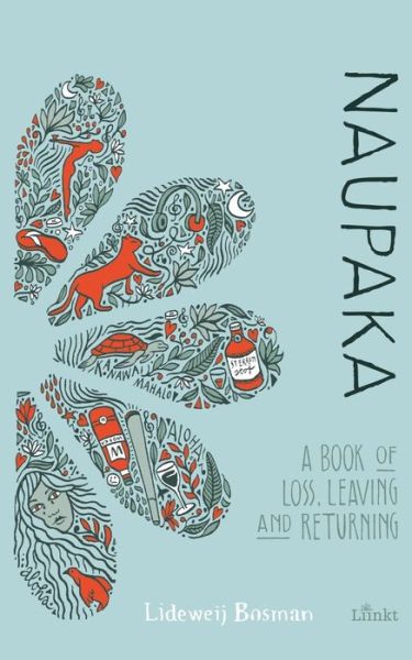 Cover for Lideweij Bosman · Naupaka: A book of loss, leaving and returning (Paperback Book) (2020)