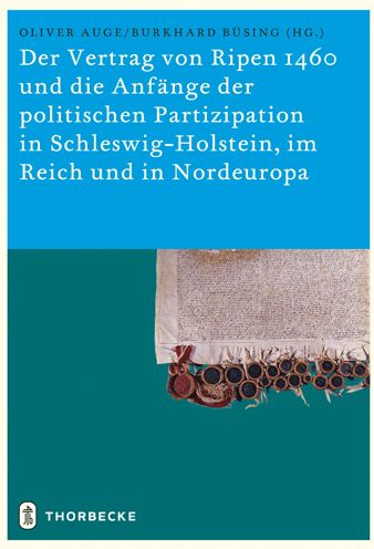 Cover for Oliver Auge · Der Vertrag Von Ripen 1460 Und Die Anfange Der Politischen Partizipation in Schleswig-Holstein, Im Reich Und in Nordeuropa (Hardcover Book) (2012)