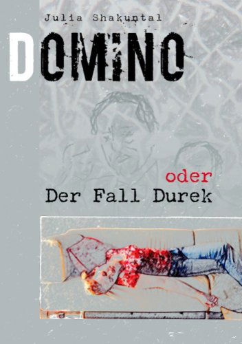 Cover for Julia Shakuntal · Domino Oder Der Fall Durek (Paperback Book) [German edition] (2007)