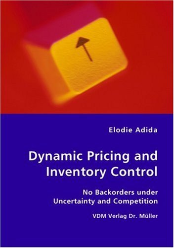 Cover for Elodie Adida · Dynamic Pricing and Inventory Control - No Backorders Under Uncertainty and Competition (Taschenbuch) (2007)