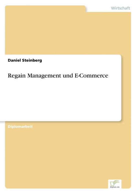 Cover for Daniel Steinberg · Regain Management und E-Commerce (Pocketbok) [German edition] (2004)
