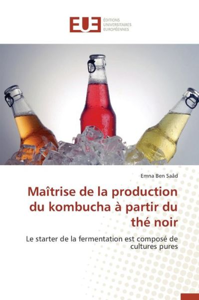 Cover for Ben Saad Emna · Maitrise De La Production Du Kombucha a Partir Du the Noir (Paperback Book) (2018)