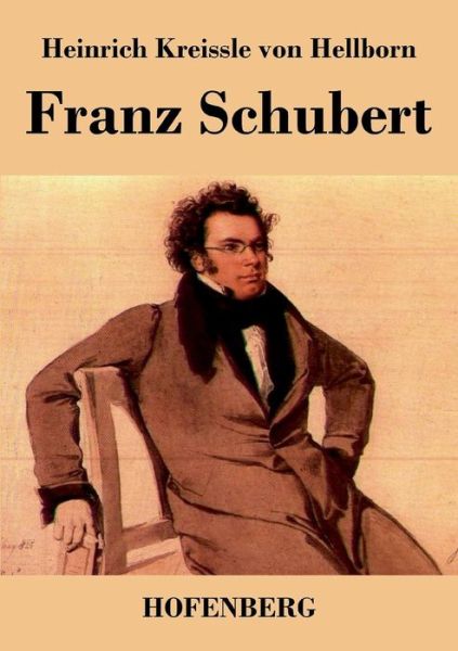 Cover for Heinrich Kreissle Von Hellborn · Franz Schubert (Paperback Book) (2014)