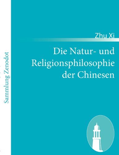 Cover for Zhu Xi · Die Natur- Und Religionsphilosophie Der Chinesen (Paperback Book) [German edition] (2011)