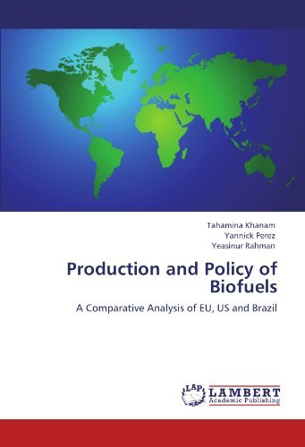 Cover for Yeasinur Rahman · Production and Policy of Biofuels: a Comparative Analysis of Eu, Us and Brazil (Paperback Book) (2011)