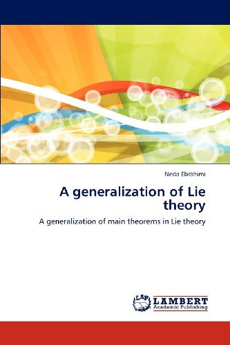 Cover for Neda Ebrahimi · A Generalization of Lie Theory: a Generalization of Main Theorems in Lie Theory (Paperback Book) (2012)