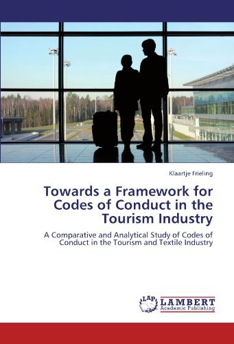 Cover for Klaartje Frieling · Towards a Framework for Codes of Conduct in the Tourism Industry: a Comparative and Analytical Study of Codes of  Conduct in the Tourism and Textile Industry (Pocketbok) (2012)