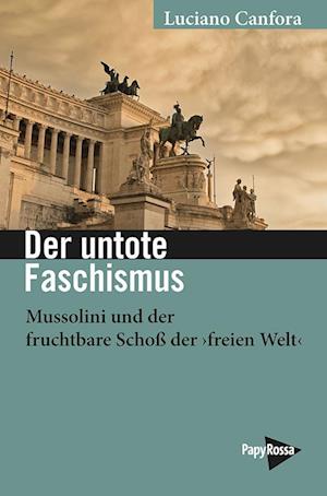 Cover for Luciano Canfora · Der untote Faschismus (Book) (2025)